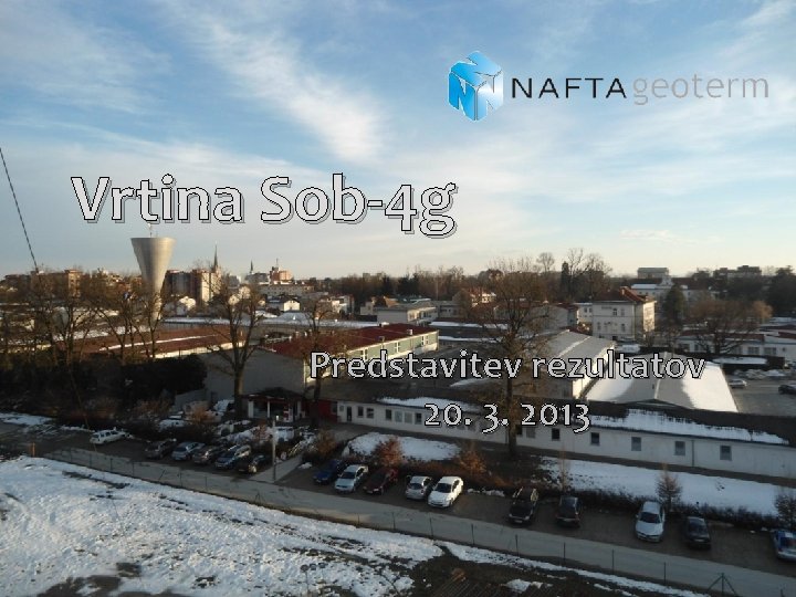 Vrtina Sob-4 g Predstavitev rezultatov 20. 3. 2013 