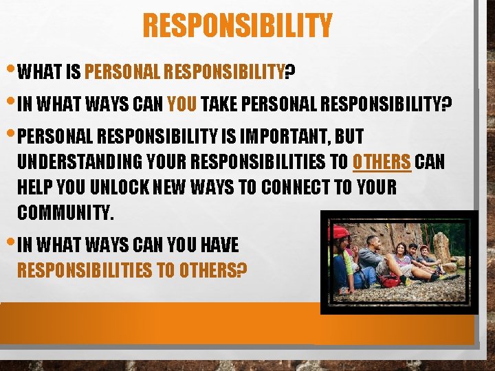 RESPONSIBILITY • WHAT IS PERSONAL RESPONSIBILITY? • IN WHAT WAYS CAN YOU TAKE PERSONAL RESPONSIBILITY • WHAT IS PERSONAL RESPONSIBILITY? • IN WHAT WAYS CAN YOU TAKE PERSONAL