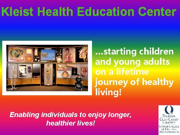 Kleist Health Education Center …starting children and young adults on a lifetime journey of Kleist Health Education Center …starting children and young adults on a lifetime journey of