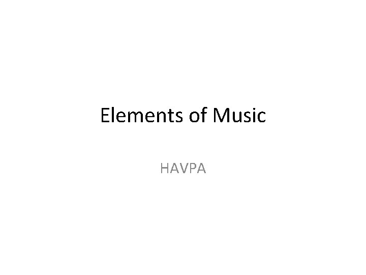 Elements of Music HAVPA 