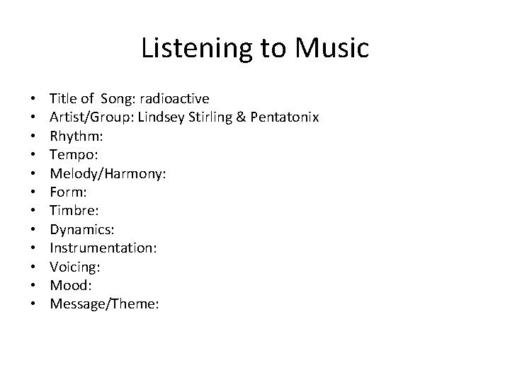 Listening to Music • • • Title of Song: radioactive Artist/Group: Lindsey Stirling &