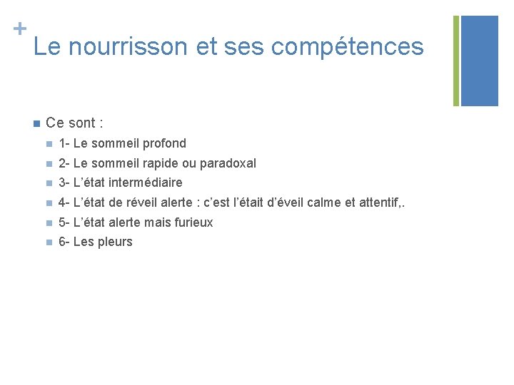 + Le nourrisson et ses compétences n Ce sont : n 1 - Le