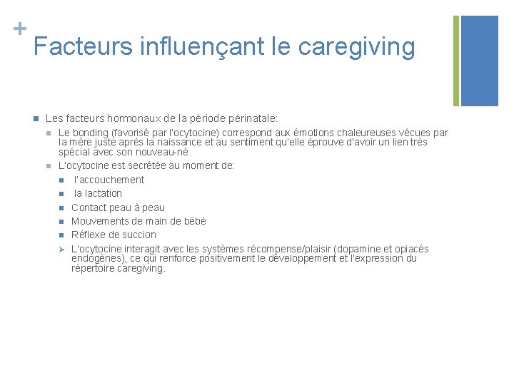 + Facteurs influençant le caregiving n Les facteurs hormonaux de la période périnatale: n