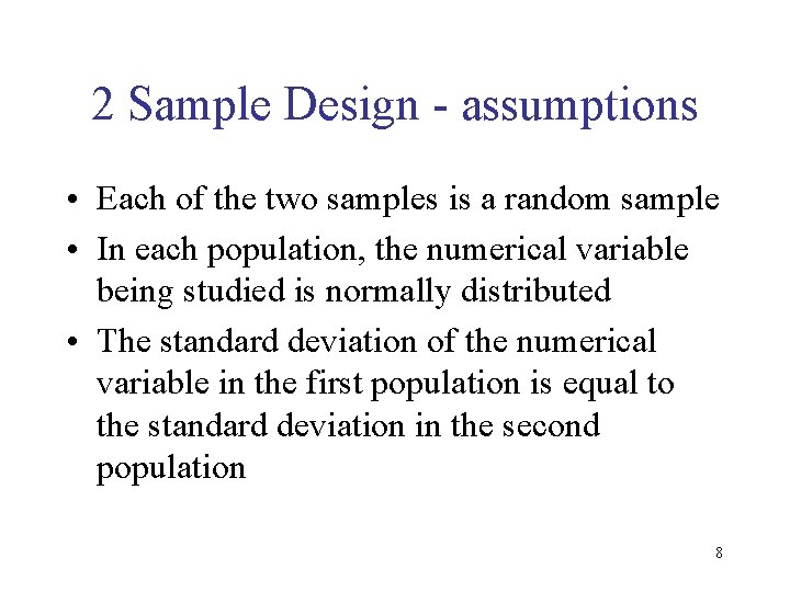 2 Sample Design - assumptions • Each of the two samples is a random