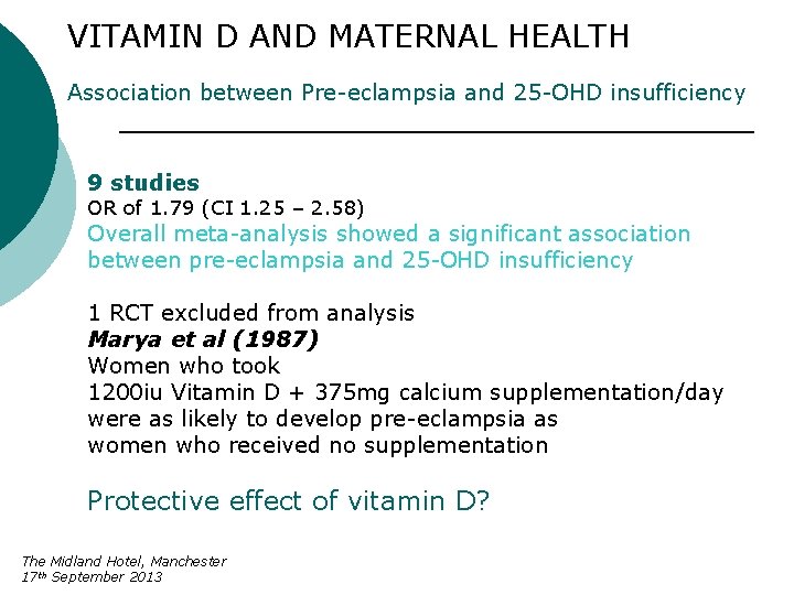 VITAMIN D AND MATERNAL HEALTH Association between Pre-eclampsia and 25 -OHD insufficiency 9 studies