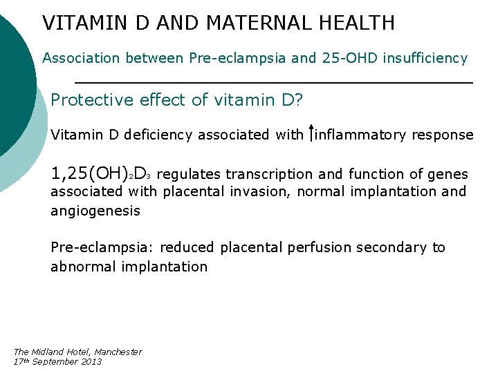 VITAMIN D AND MATERNAL HEALTH Association between Pre-eclampsia and 25 -OHD insufficiency Protective effect