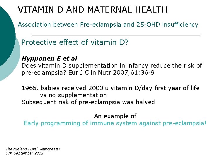 VITAMIN D AND MATERNAL HEALTH Association between Pre-eclampsia and 25 -OHD insufficiency Protective effect