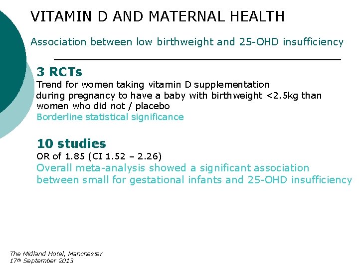 VITAMIN D AND MATERNAL HEALTH Association between low birthweight and 25 -OHD insufficiency 3