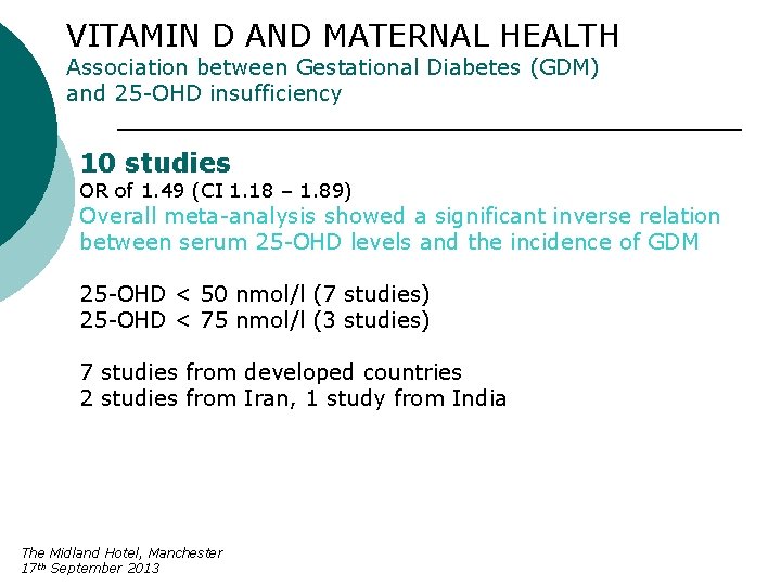 VITAMIN D AND MATERNAL HEALTH Association between Gestational Diabetes (GDM) and 25 -OHD insufficiency