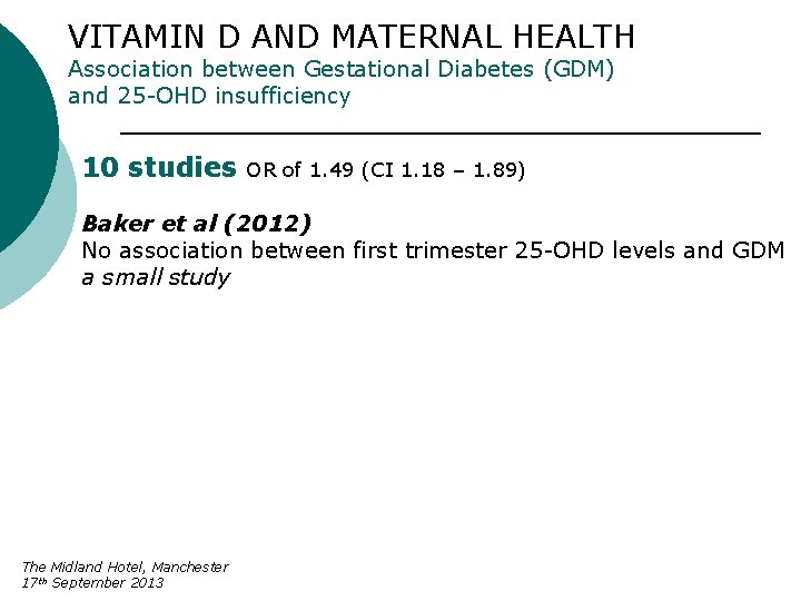 VITAMIN D AND MATERNAL HEALTH Association between Gestational Diabetes (GDM) and 25 -OHD insufficiency