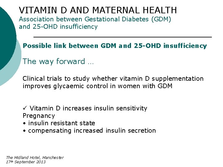 VITAMIN D AND MATERNAL HEALTH Association between Gestational Diabetes (GDM) and 25 -OHD insufficiency