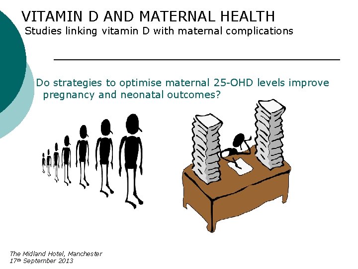 VITAMIN D AND MATERNAL HEALTH Studies linking vitamin D with maternal complications Do strategies