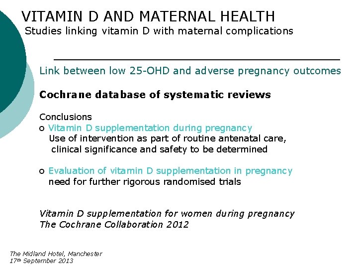 VITAMIN D AND MATERNAL HEALTH Studies linking vitamin D with maternal complications Link between