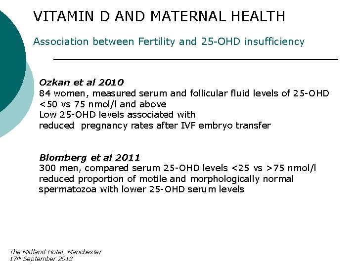 VITAMIN D AND MATERNAL HEALTH Association between Fertility and 25 -OHD insufficiency Ozkan et