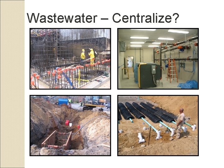 Wastewater – Centralize? 