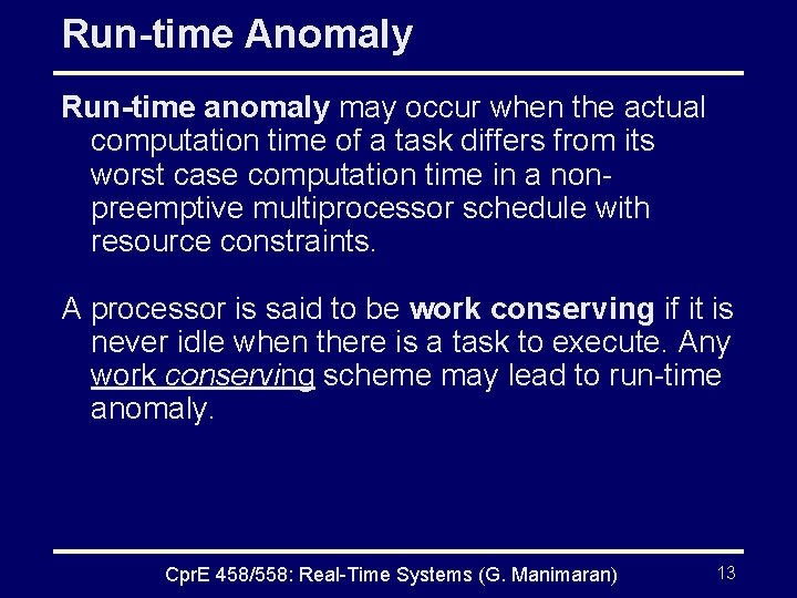 Run-time Anomaly Run-time anomaly may occur when the actual computation time of a task