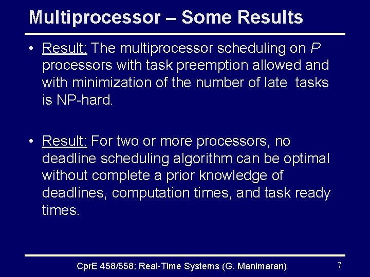 Multiprocessor – Some Results • Result: The multiprocessor scheduling on P processors with task