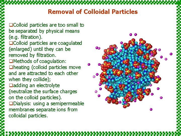 Removal of Colloidal Particles q. Colloid particles are too small to be separated by