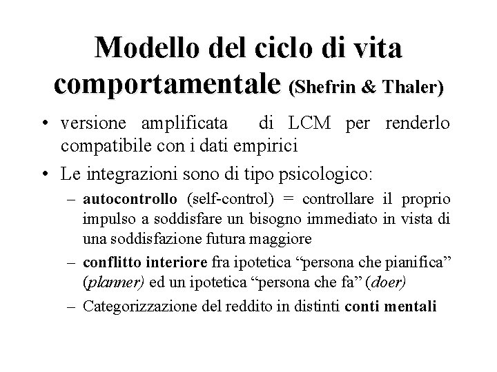 Modello del ciclo di vita comportamentale (Shefrin & Thaler) • versione amplificata di LCM