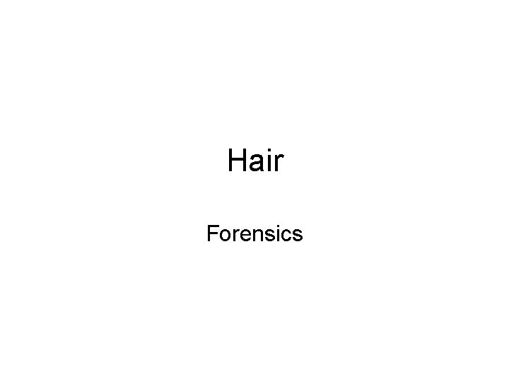 Hair Forensics 