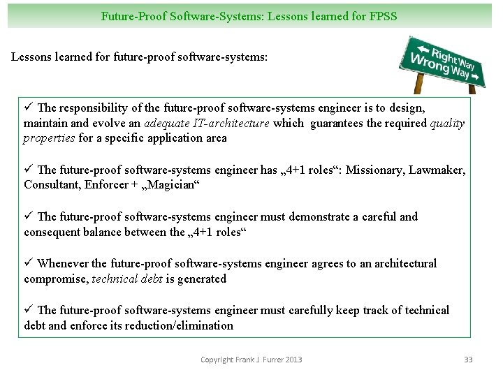 Future-Proof Software-Systems: Lessons learned for FPSS Lessons learned for future-proof software-systems: ü The responsibility