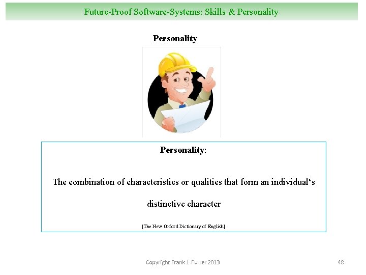Future-Proof Software-Systems: Skills & Personality: The combination of characteristics or qualities that form an