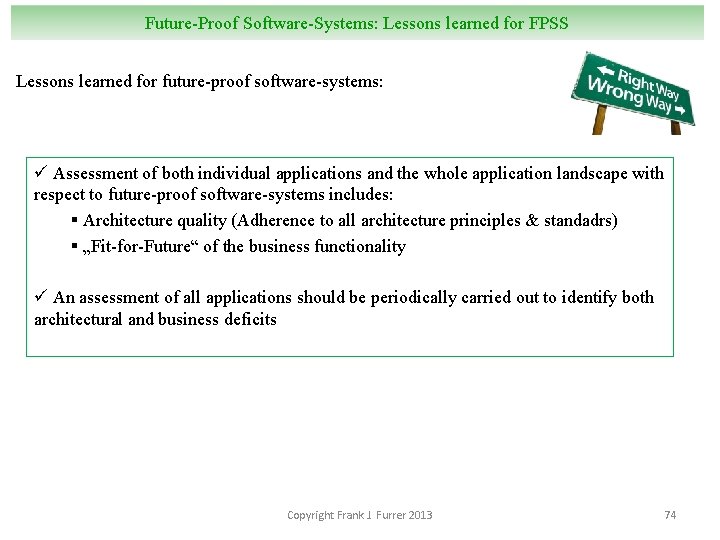 Future-Proof Software-Systems: Lessons learned for FPSS Lessons learned for future-proof software-systems: ü Assessment of