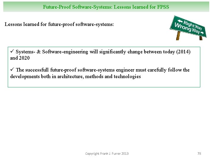 Future-Proof Software-Systems: Lessons learned for FPSS Lessons learned for future-proof software-systems: ü Systems- &