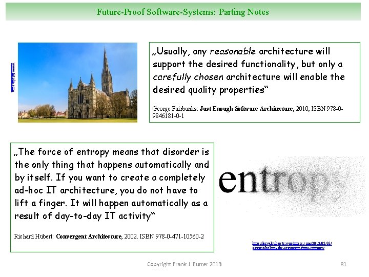Future-Proof Software-Systems: Parting Notes www. fotolia. com „Usually, any reasonable architecture will support the