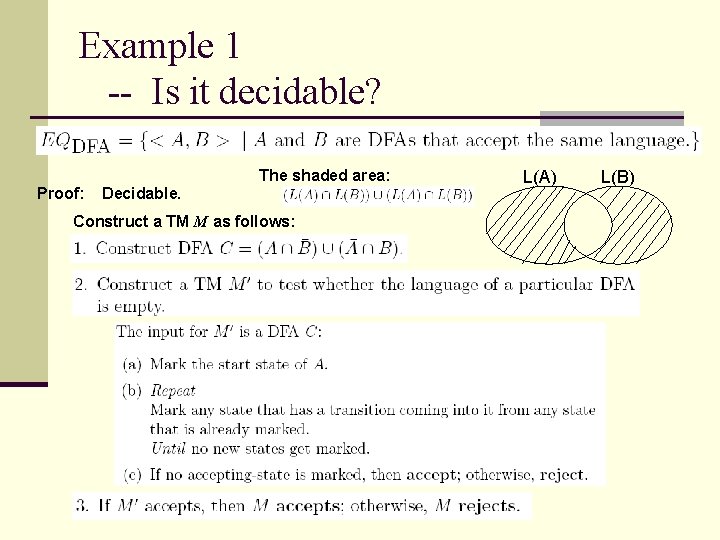 Example 1 -- Is it decidable? The shaded area: Proof: Decidable. Construct a TM