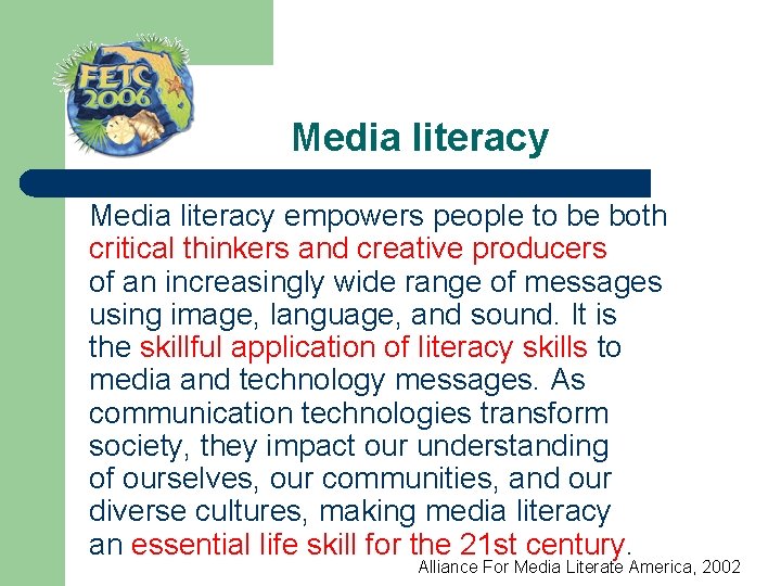 Media literacy empowers people to be both critical thinkers and creative producers of an