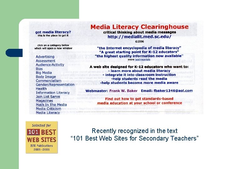 Recently recognized in the text “ 101 Best Web Sites for Secondary Teachers” 