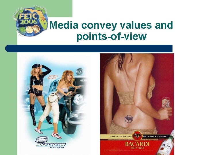 Media convey values and points-of-view 