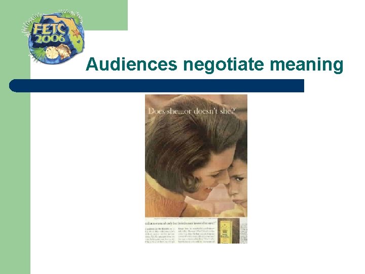  Audiences negotiate meaning 