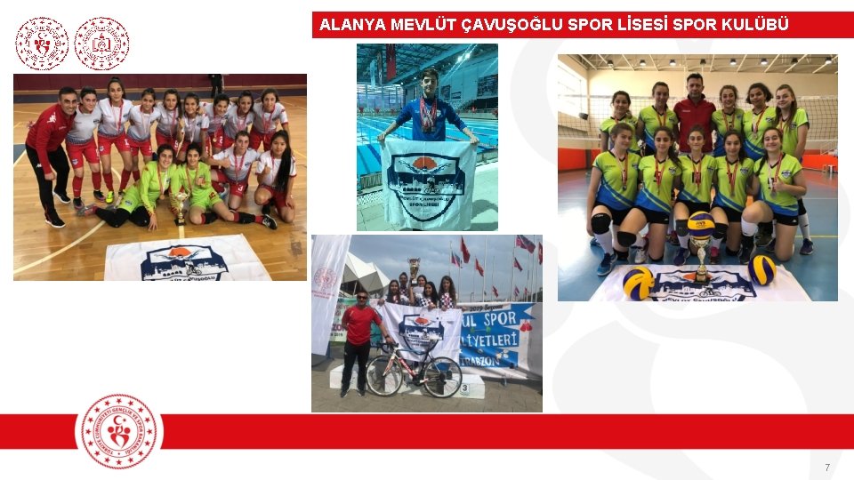 ALANYA MEVLÜT ÇAVUŞOĞLU SPOR LİSESİ SPOR KULÜBÜ 7 