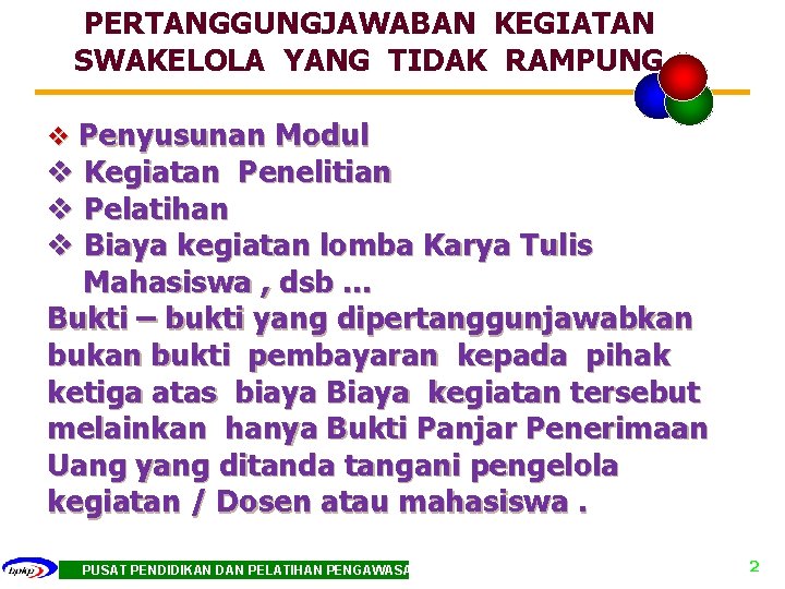 PERTANGGUNGJAWABAN KEGIATAN SWAKELOLA YANG TIDAK RAMPUNG v Penyusunan Modul v Kegiatan Penelitian v Pelatihan