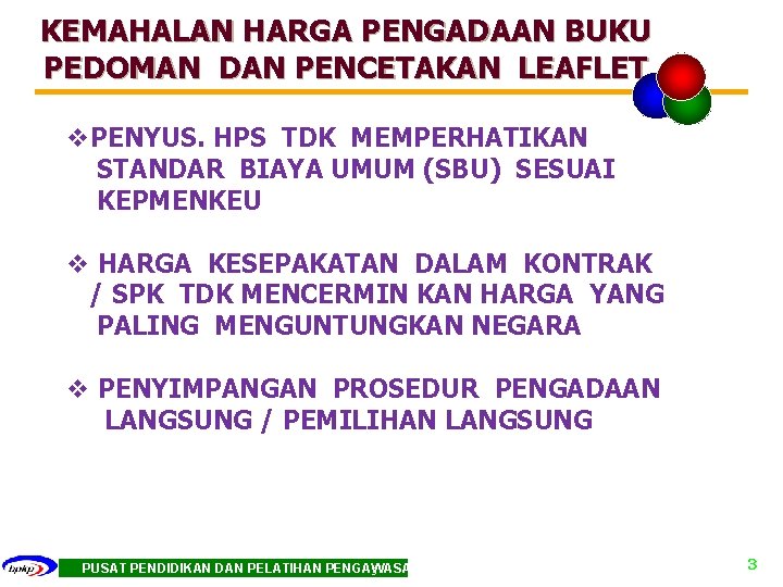 KEMAHALAN HARGA PENGADAAN BUKU PEDOMAN DAN PENCETAKAN LEAFLET v. PENYUS. HPS TDK MEMPERHATIKAN STANDAR