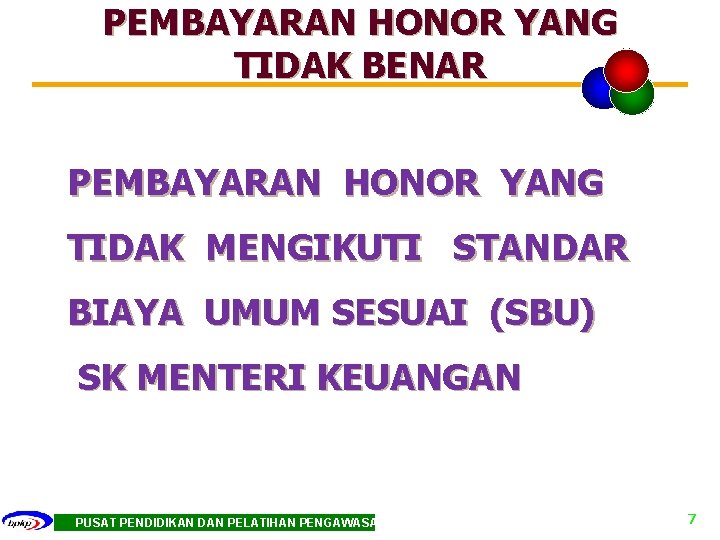 PEMBAYARAN HONOR YANG TIDAK BENAR PEMBAYARAN HONOR YANG TIDAK MENGIKUTI STANDAR BIAYA UMUM SESUAI