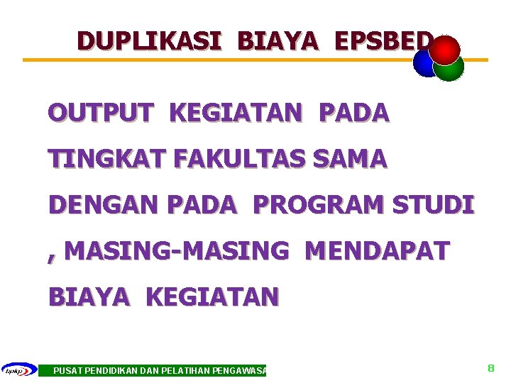 DUPLIKASI BIAYA EPSBED OUTPUT KEGIATAN PADA TINGKAT FAKULTAS SAMA DENGAN PADA PROGRAM STUDI ,