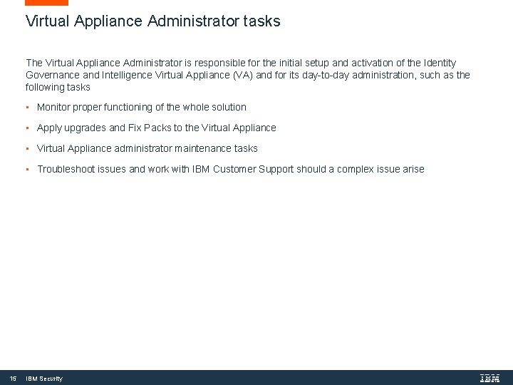 Virtual Appliance Administrator tasks The Virtual Appliance Administrator is responsible for the initial setup