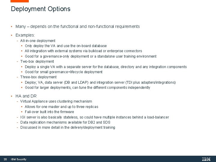 Deployment Options • Many – depends on the functional and non-functional requirements • Examples: