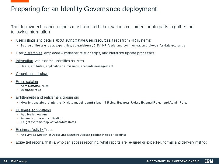 Preparing for an Identity Governance deployment The deployment team members must work with their