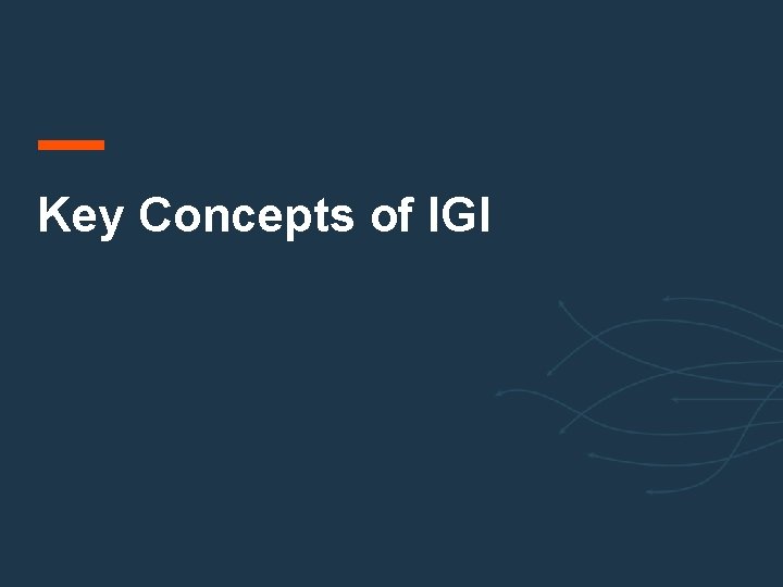 Key Concepts of IGI 