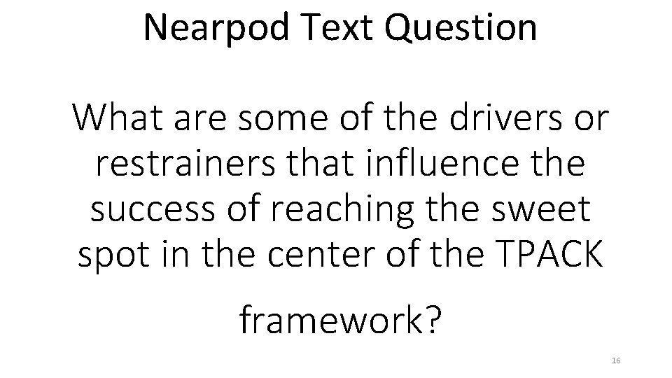 Nearpod Text Question What are some of the drivers or restrainers that influence the