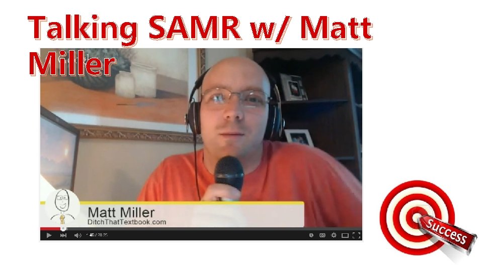 Talking SAMR w/ Matt Miller 27 