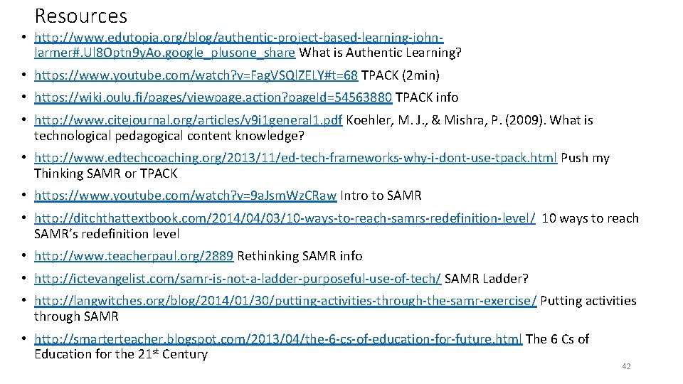 Resources • http: //www. edutopia. org/blog/authentic-project-based-learning-johnlarmer#. Ul 8 Optn 9 y. Ao. google_plusone_share What