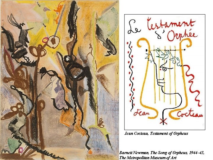 Jean Cocteau, Testament of Orpheus Barnett Newman, The Song of Orpheus, 1944– 45, The