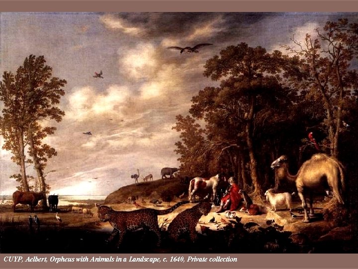 CUYP, Aelbert, Orpheus with Animals in a Landscape, c. 1640, Private collection 