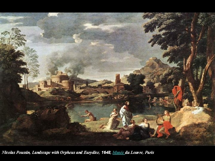 Nicolas Poussin, Landscape with Orpheus and Eurydice, 1648, Musée du Louvre, Paris 