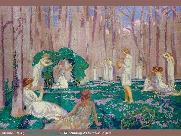 Maurice Denis, Orpheus and Eurydice, 1910, Minneapolis Institute of Arts 